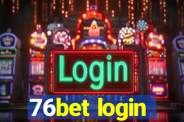 76bet login